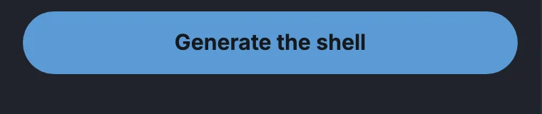 The “Generate the shell” button