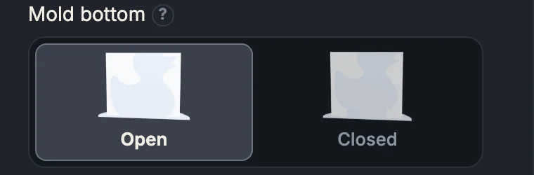The “Mold bottom” choice: Open and Closed